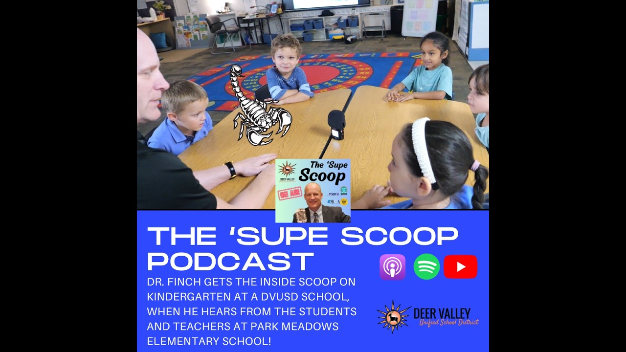 The 'Supe Scoop Podcast: From the Students Themselves, Why DVUSD Kindergarten is So Fun!