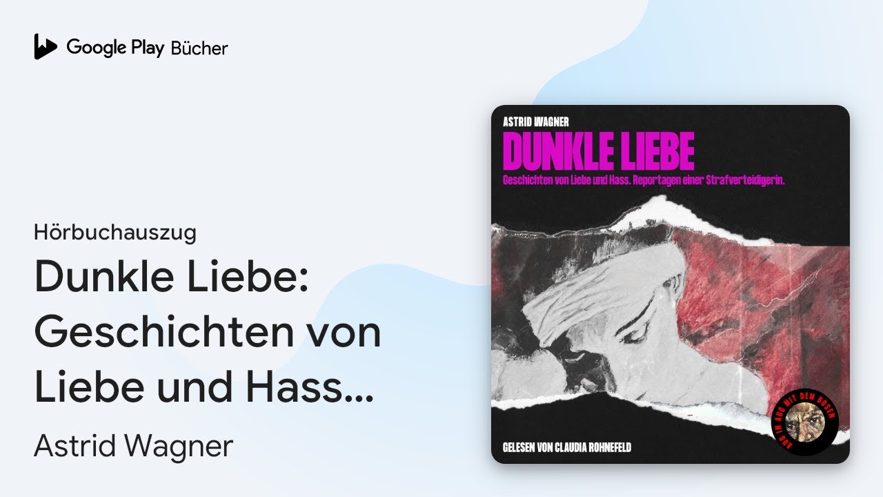 &bdquo;Dunkle Liebe: Geschichten von Liebe und Hass.&hellip;&ldquo; von Astrid Wagner&nbsp;&middot; H&ouml;rbuchauszug