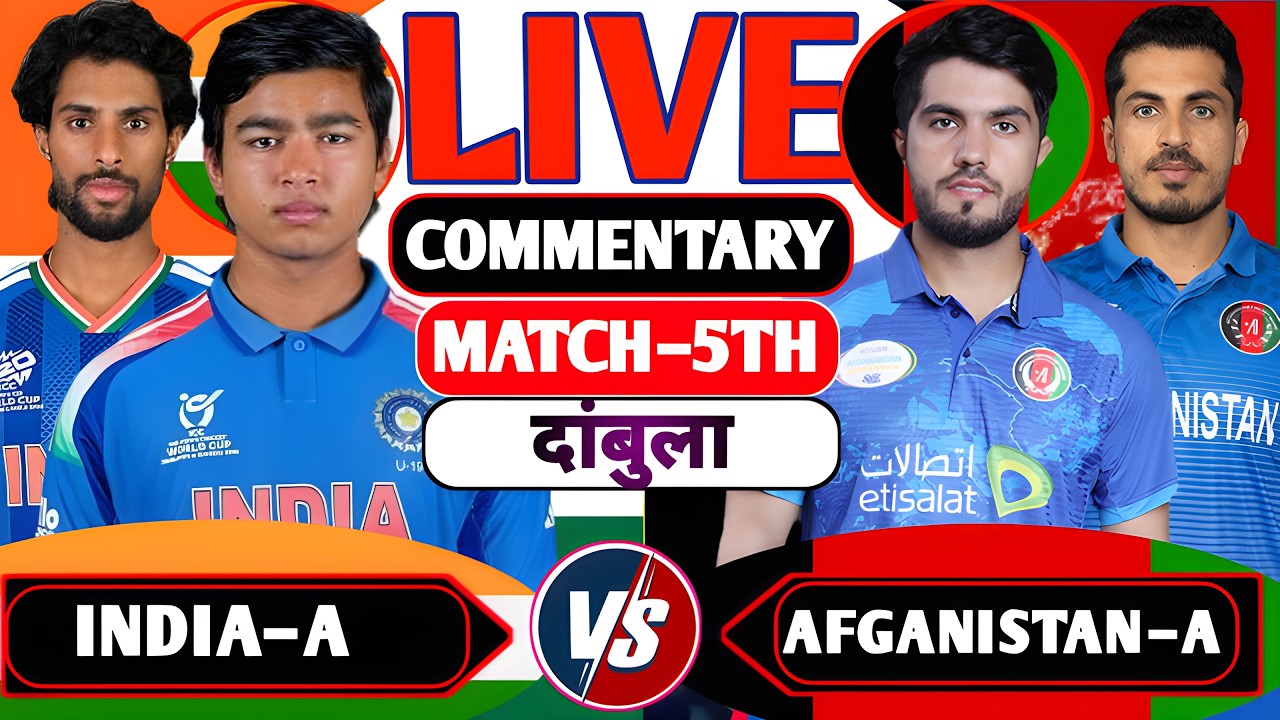 INDIA-A VS AFGHANISTAN-A Semifinal, Live commentary and fan chat & Full Match Analysis & Unofficial