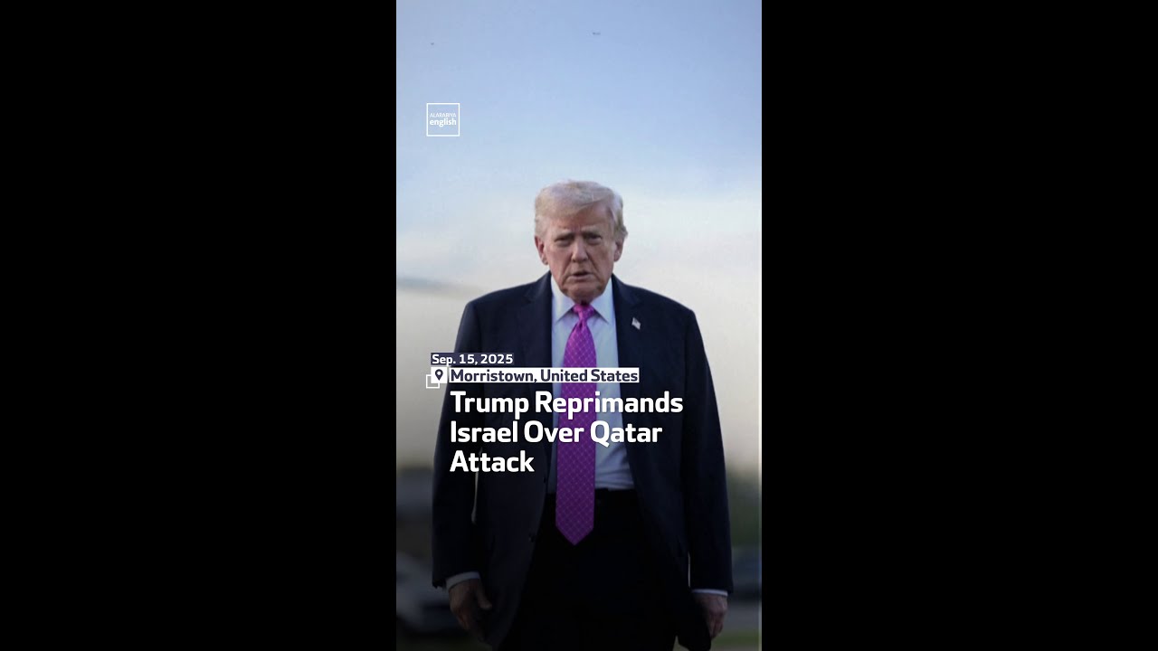 Trump Reprimands Israel Over Qatar Attack
