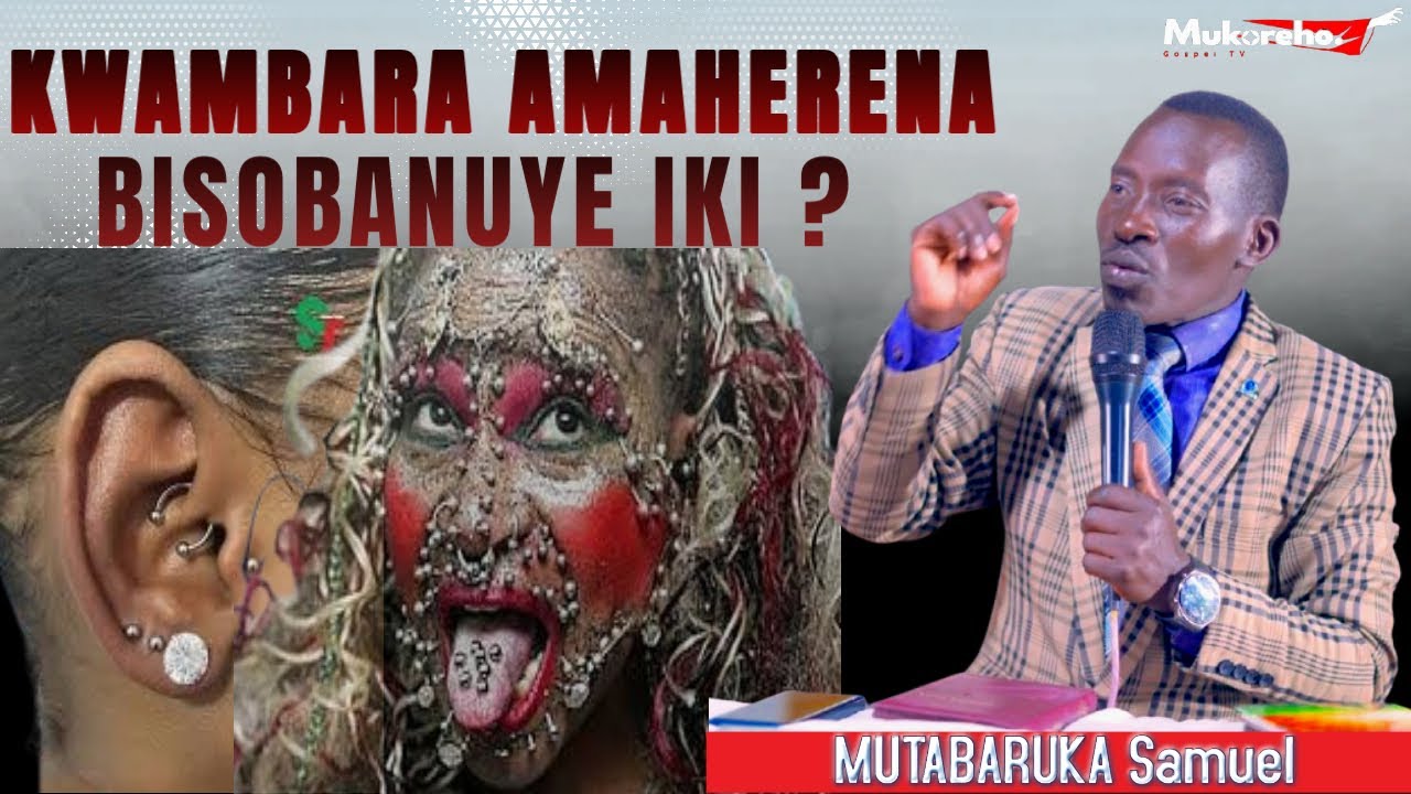 KWAMBARA AMAHERENA BISOBANUYE IKI? MBESE YAMBARWAGA NA BANDE? II BY ELDER. MUTABARUKA SAMUEL