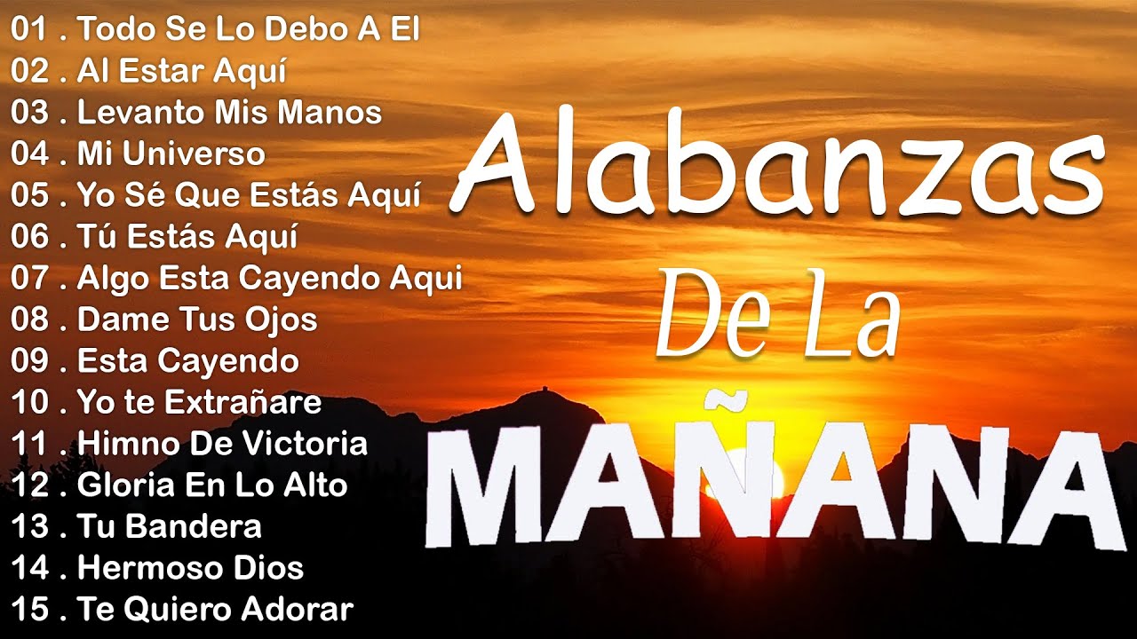 ALABANZA Y ADORACIÓN DE LA MAÑANA PARA EMPEZAR BIEN EL DÍA | LA MÚSICA CRISTIANA MÁS AMADA 2025