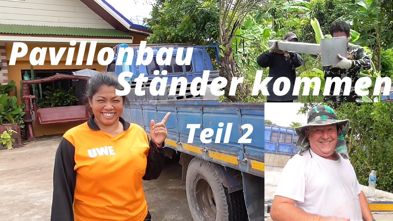 Thailand Ausgewandert. Maracuja Pavillonbau. Die Ständer sind endlich fertig und werden geliefert.