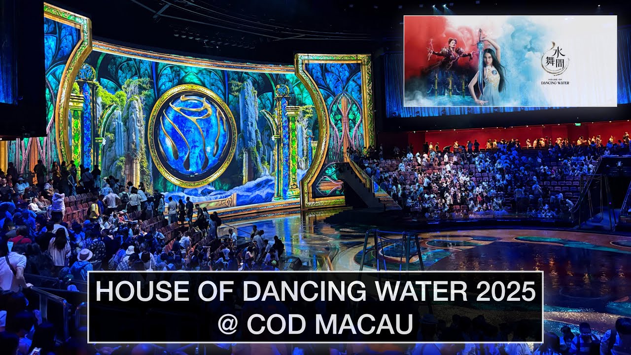 House of Dancing Water 2025 @ City of Dreams, Macau