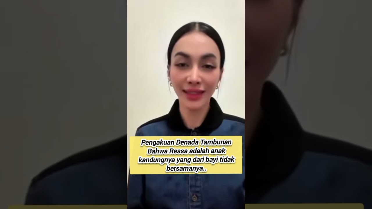 Pengakuan DENADA bahwa RESSA Adalah anak kandungnya