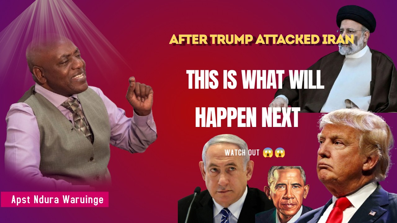 AFTER TRUMP ATTACKED IRAN, THIS IS WHAT WILL HAPPEN NEXT Apostle Ndura Waruinge | Bethel Clouds TV