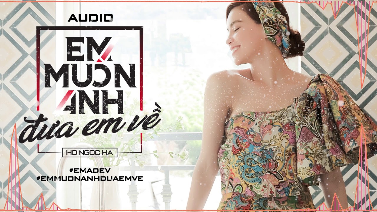 Em Muốn Anh Đưa Em Về (#EMADEV) - Hồ Ngọc Hà (Official Audio)
