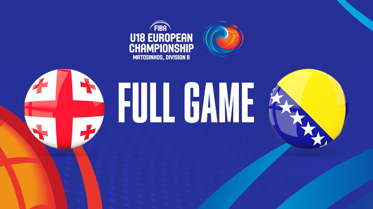 Georgia v Bosnia and Herzegovina | Full Basketball Game | FIBA U18 European Championship 2023 -Div B