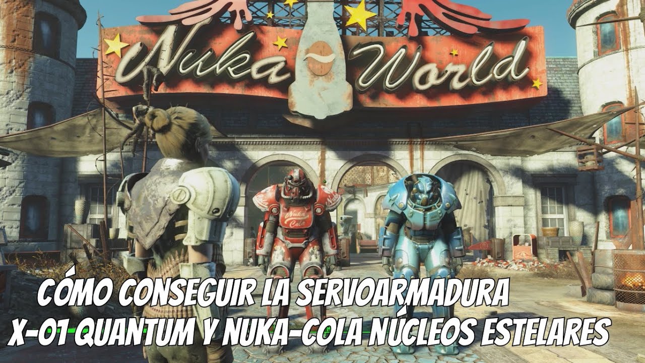 Fallout 4 Nuka-World - Cómo conseguir la servoarmadura x-01 Quantum y Nuka-Cola Núcleos Estelares