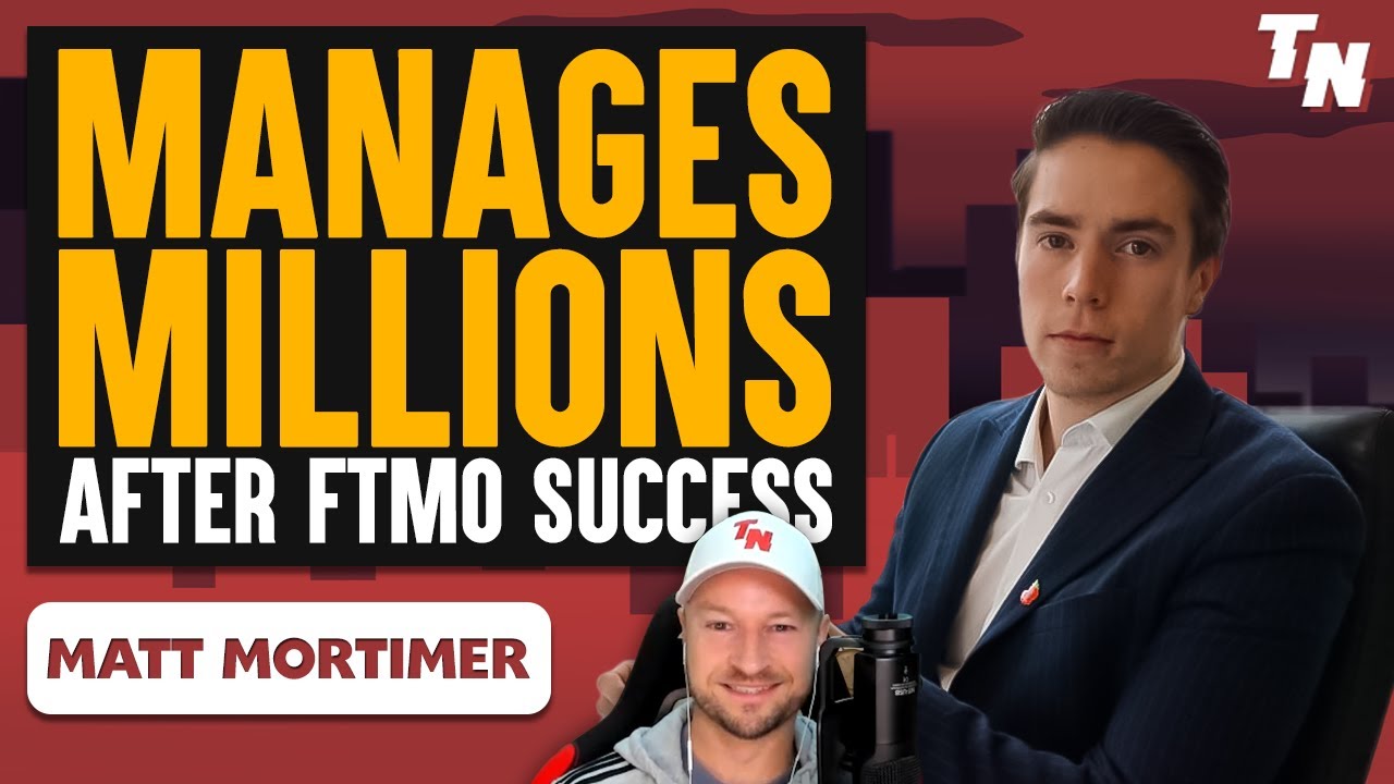 This 21-yr-old MANAGES MILLIONS After FTMO Success... w/ Matt Mortimer