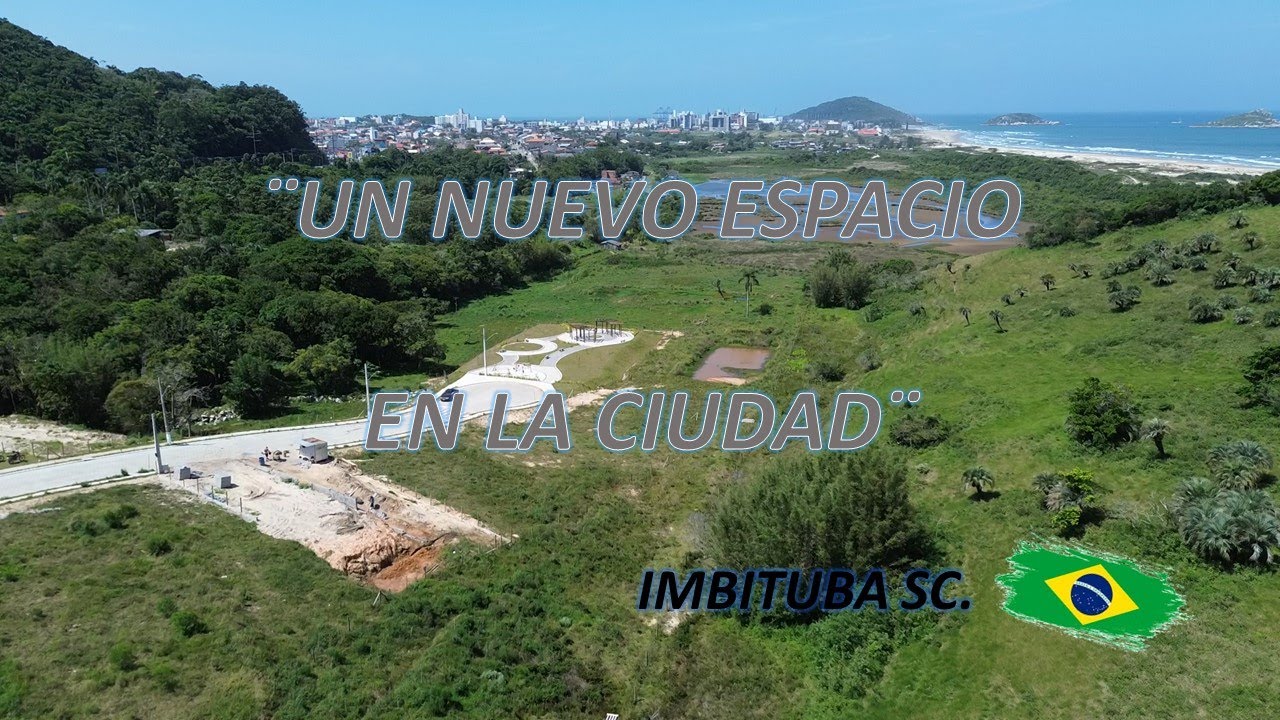IMBITUBA SC. - UN ESPACIO MAS EN LA CIUDAD