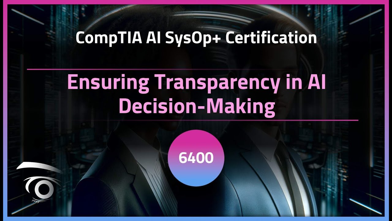 Ensuring Transparency in AI Decision-Making | Exclusive Lesson