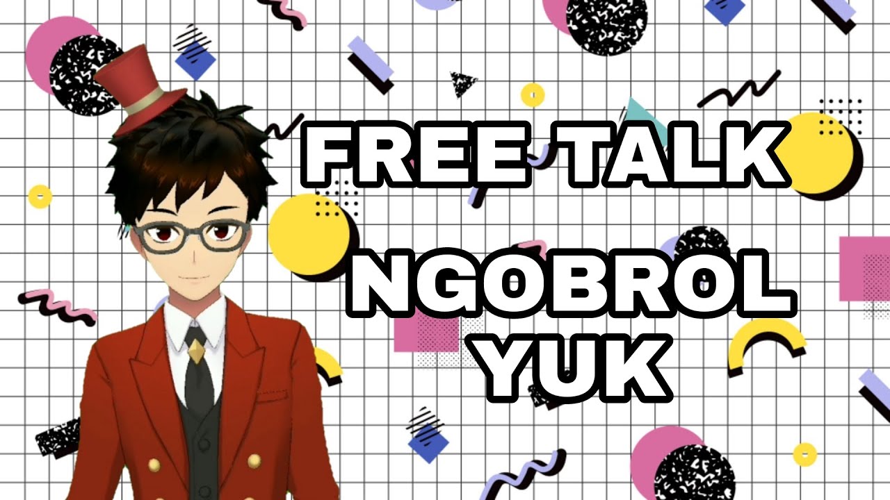 NGOBROL YUK   -  VTUBER MALAYSIA - LIVE STREAMING -