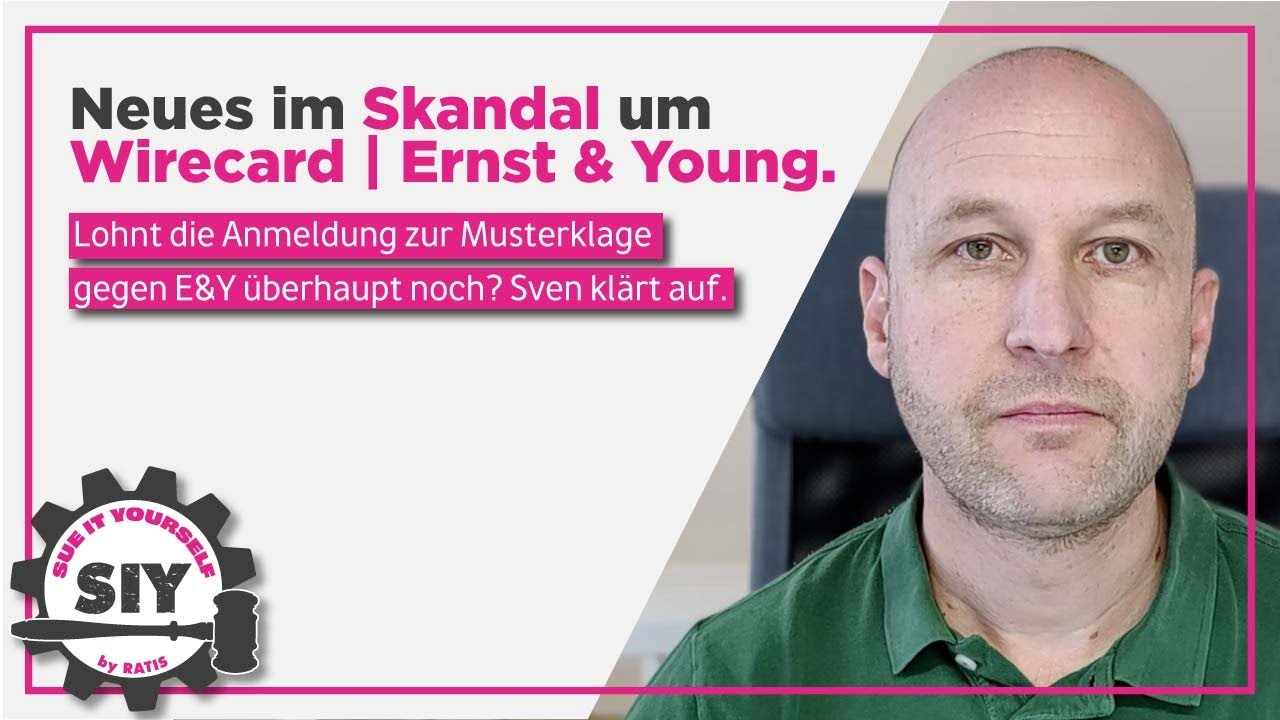 Musterverfahren gegen Ernst & Young im Wirecard Skandal - Lohnt sich die Klage für dich überhaupt?