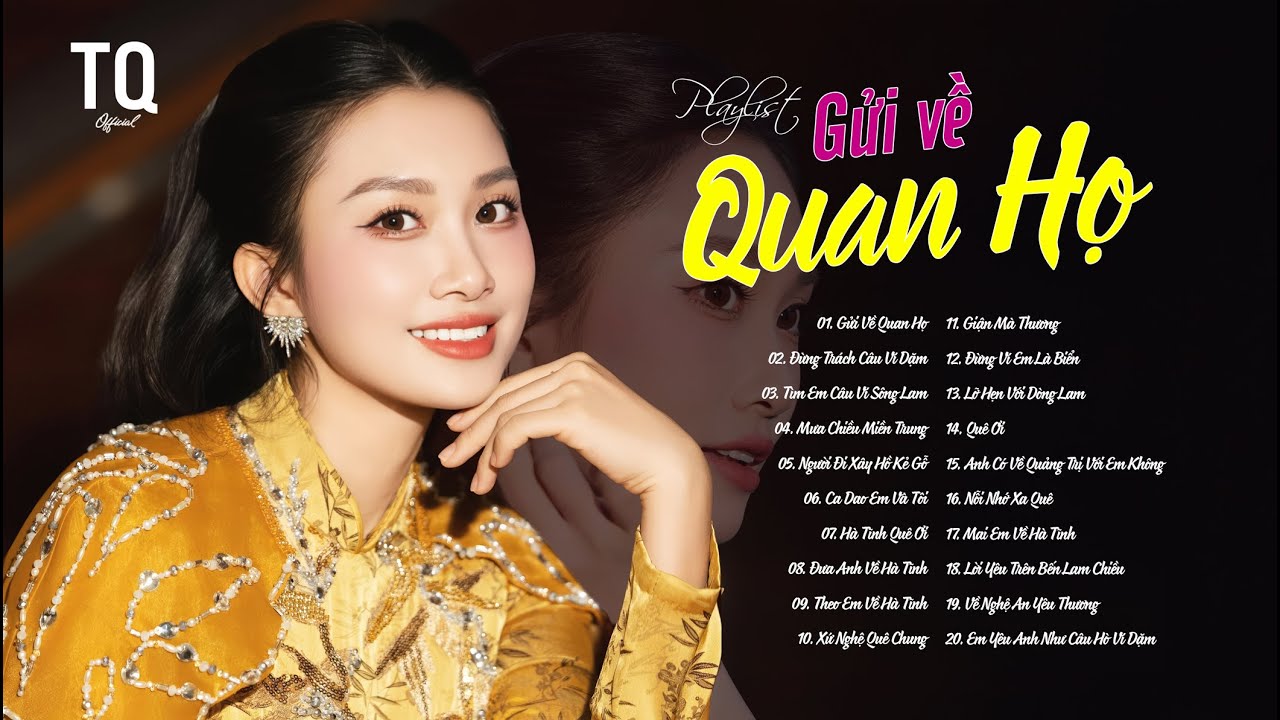 Gửi Về Quan Họ, Đừng Trách Câu Ví Dặm, Tìm Em Câu Ví Sông Lam - Playlist Những Ca Khúc Về Quê Hương