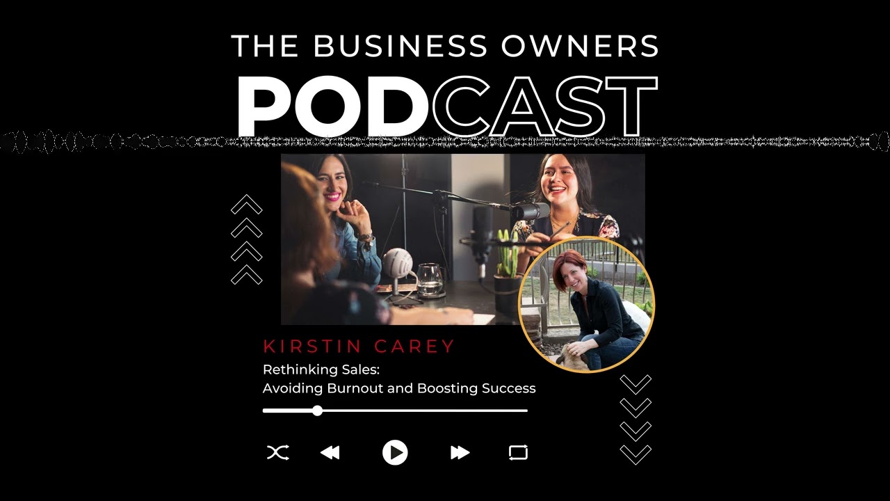 Rethinking Sales - Avoiding Burnout and Boosting Success with Kirstin Carey