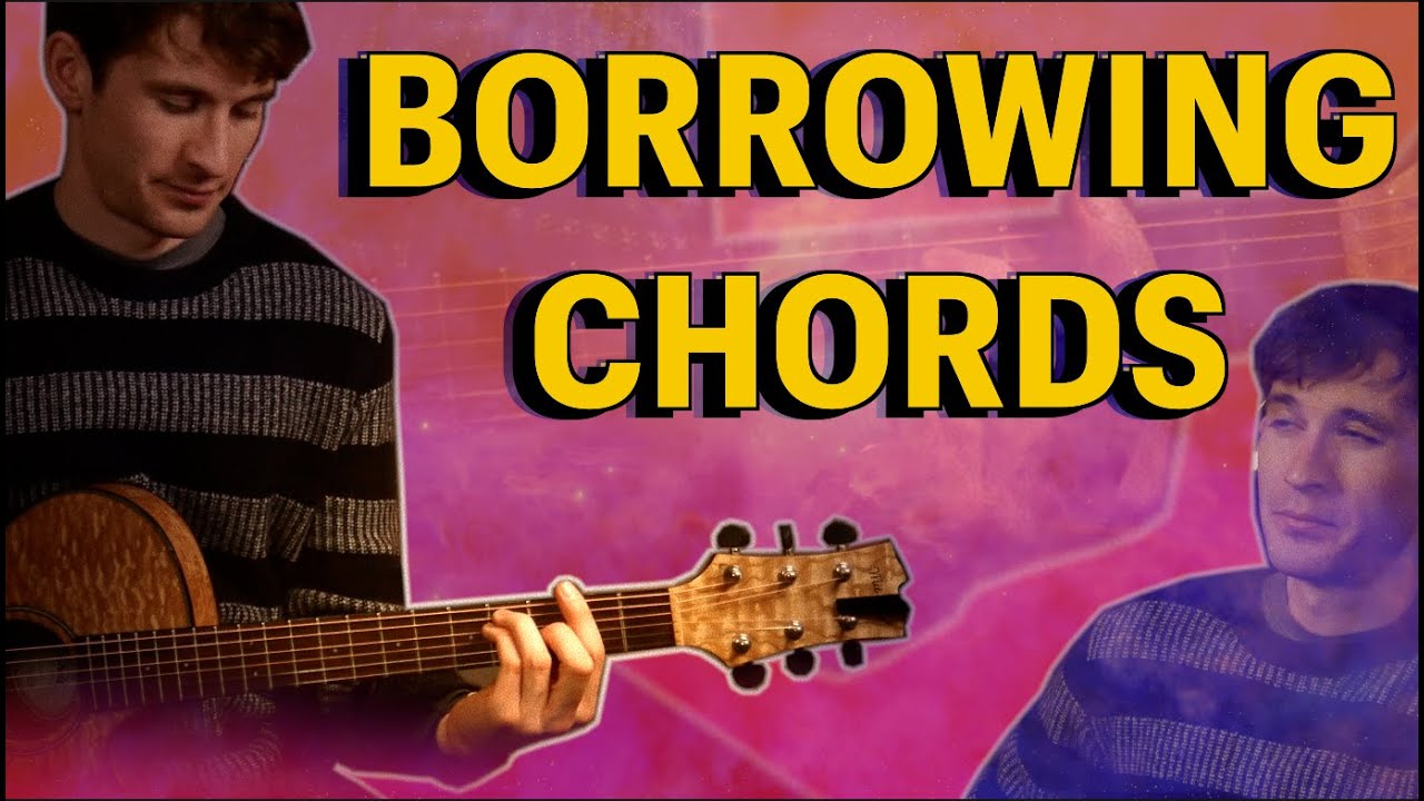 How to use BORROWED CHORDS | Write Better Songs!