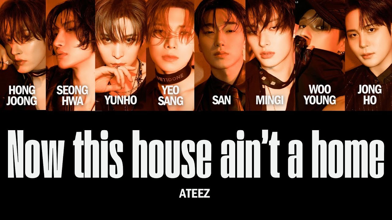 【日本語訳/カナルビ】Now this house ain't a home - ATEEZ