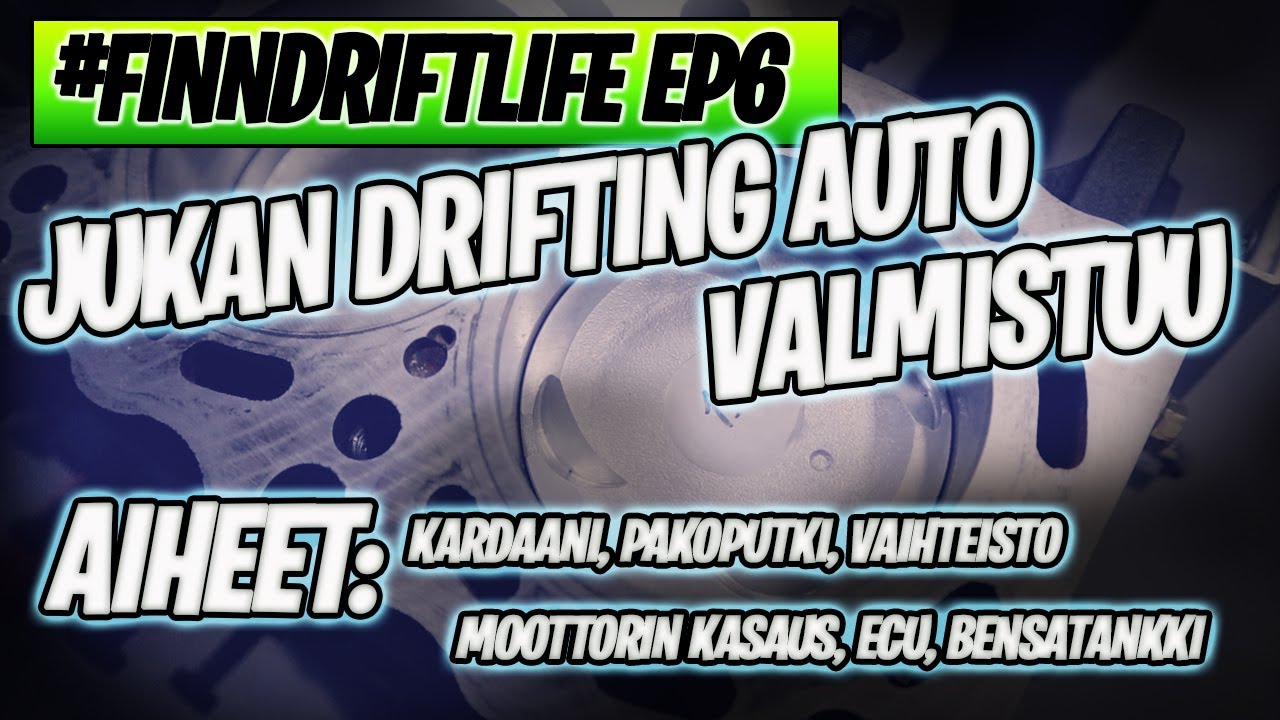 Jukan Drifting auto valmistuu || #finndriftlife Ep6