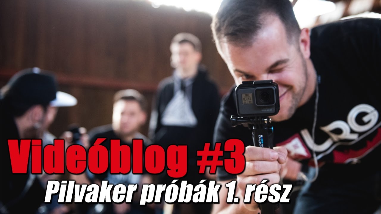 Videóblog #3 - Pilvaker próbák 1. rész