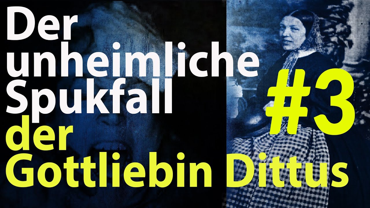Der unheimliche Spukfall der Gottliebin Dittus   Teil 3