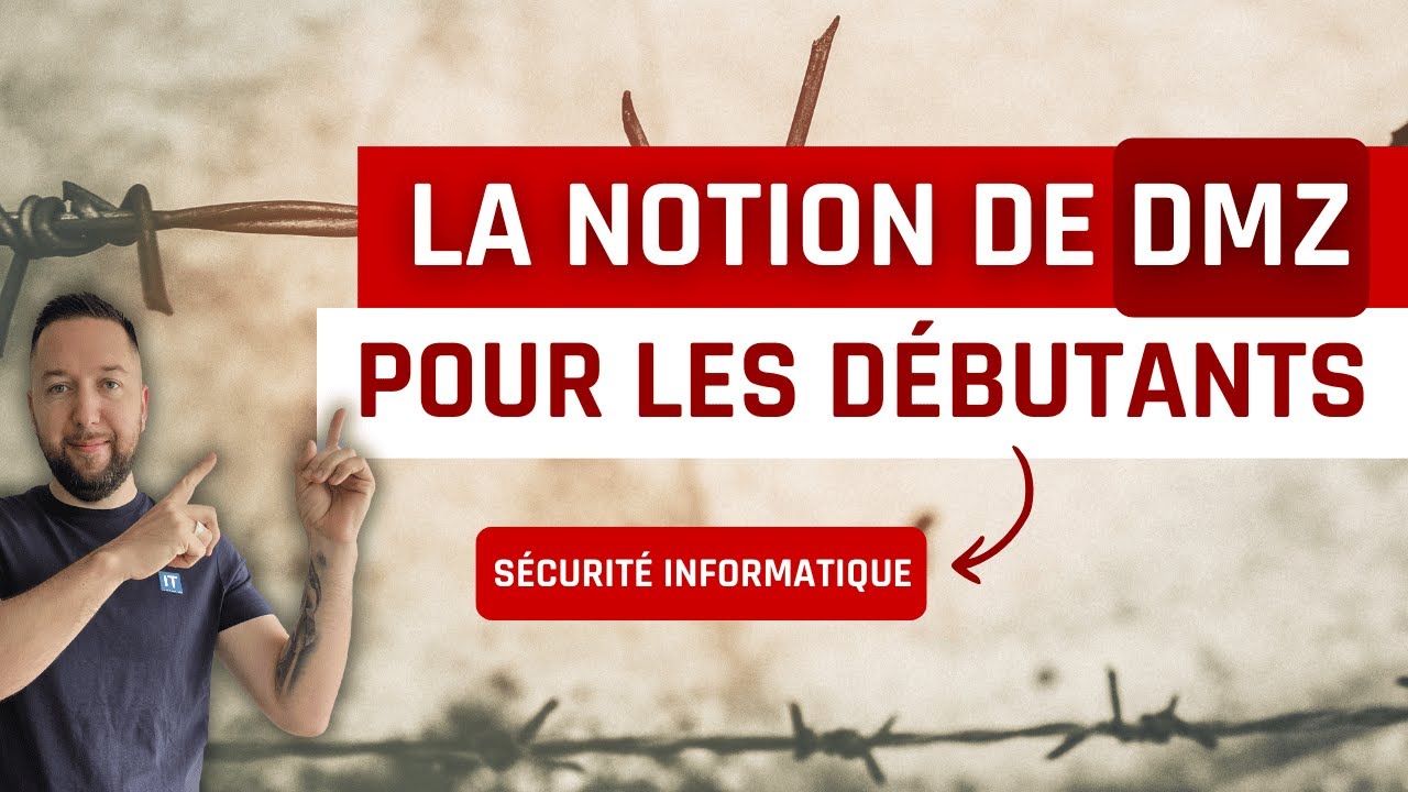Informatique : la notion de DMZ pour les débutants