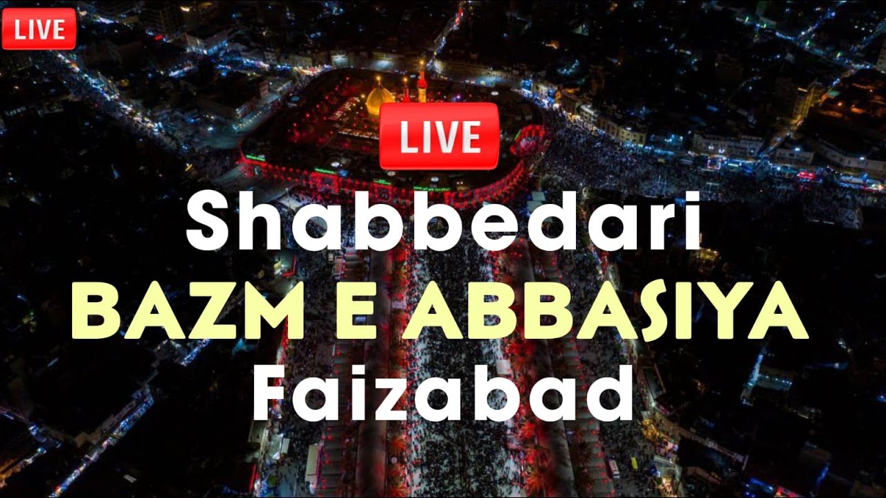 LIVE 🔴 Tarhi Shabbedari Bazm E Abbasiya Faizabad | 25 Muharram 1444 H | 2022