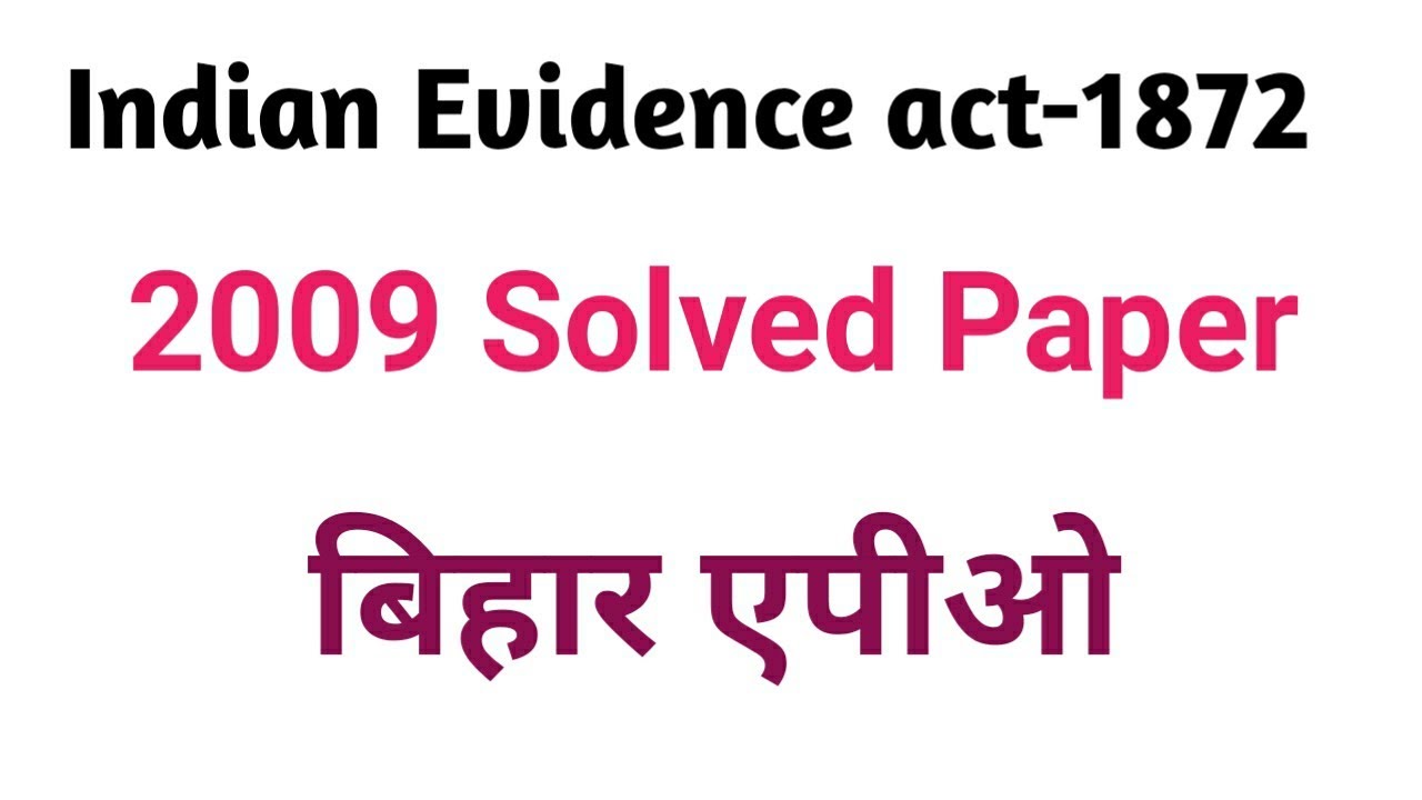 Indian Evidence Act 1872    Questions Bihar Apo 2009 Preliminary exam