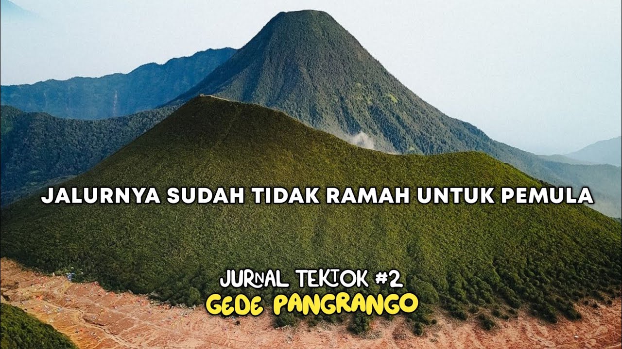 PENDAKIAN GUNUNG GEDE PANGRANGO VIA PUTRI | ANTARA FISIK DAN MENTAL | GUNUNG GEDE | JURNAL TEKTOK #2
