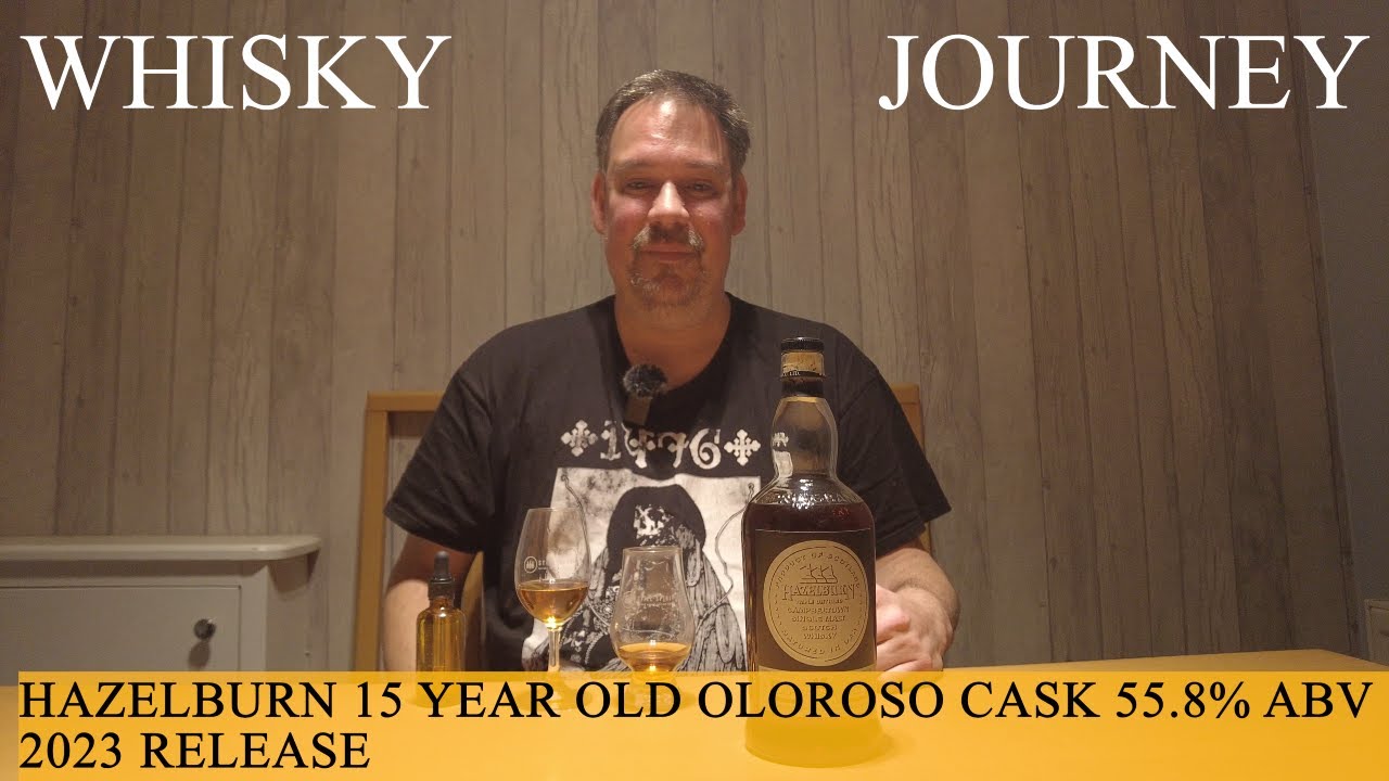 Whisky Review #41 | Hazelburn 15 Year Old Oloroso Cask 2023 Release 55.8% ABV | Sherry Bomb