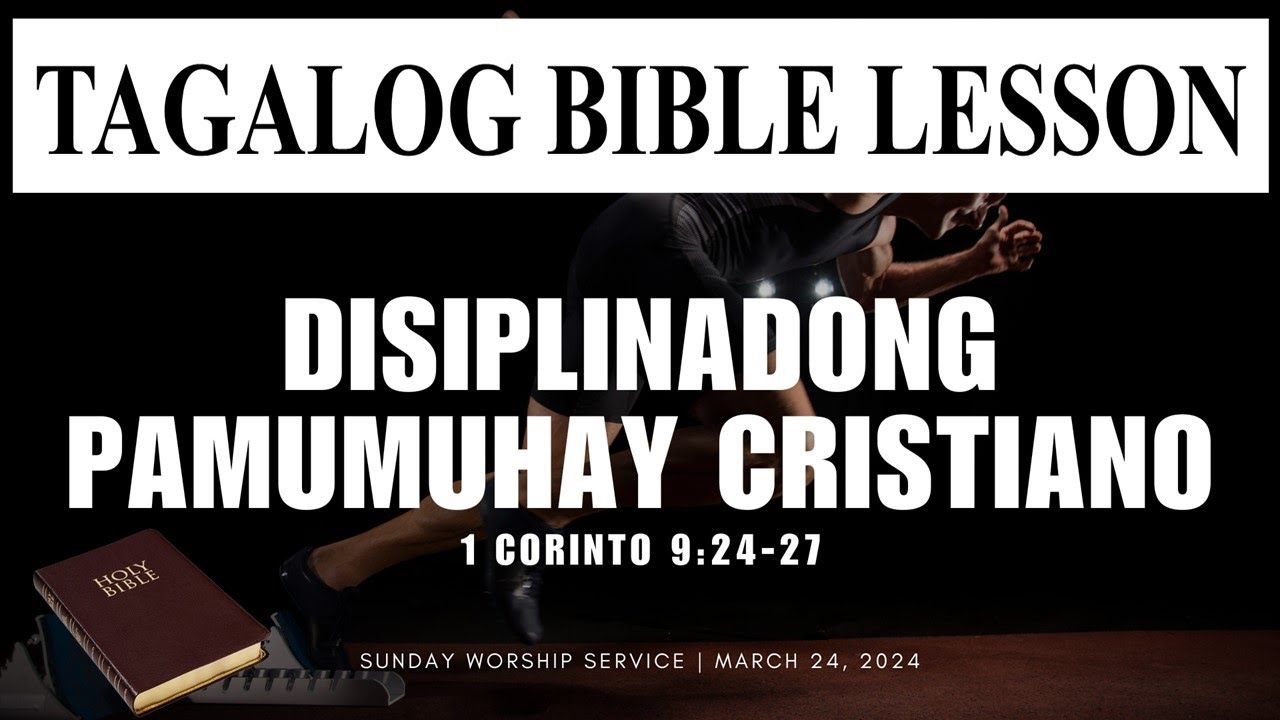 DISIPLINADONG PAMUMUHAY CRISTIANO - 1Corinto 9:24-27  #tagalogbiblelesson