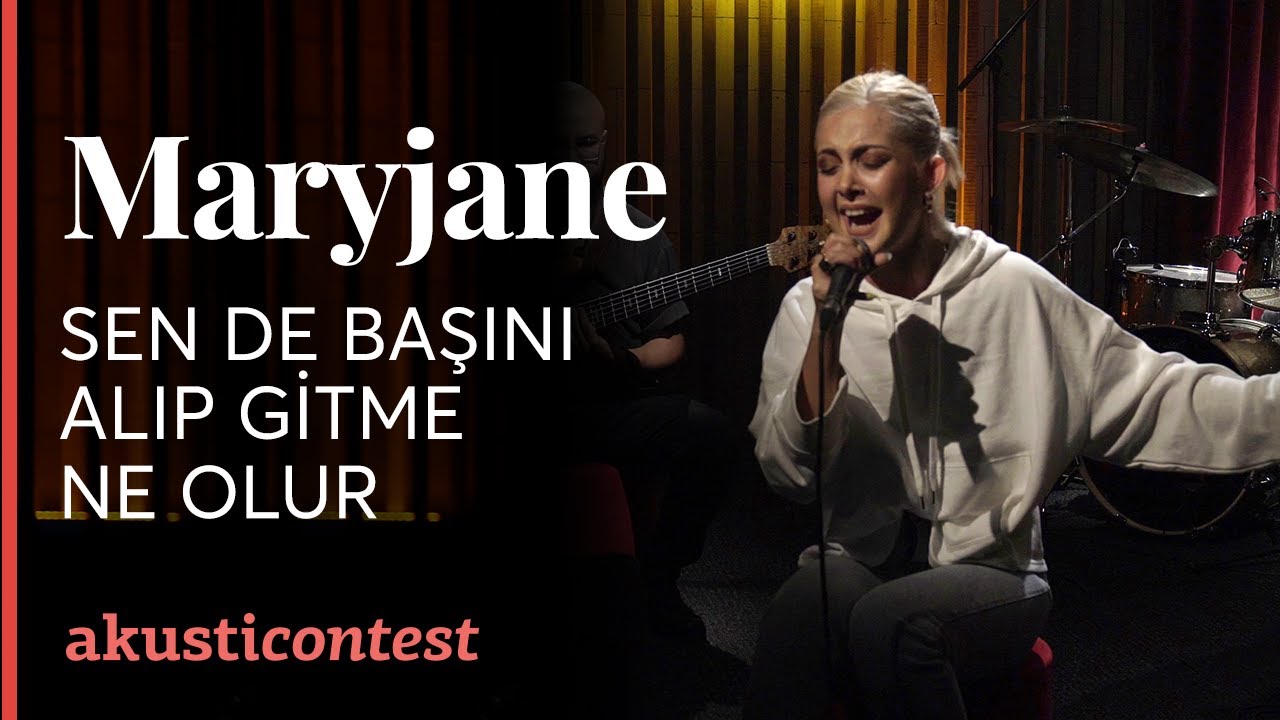 Maryjane -   Sen De Başını Alıp Gitme Ne Olur  / @Akusticontest