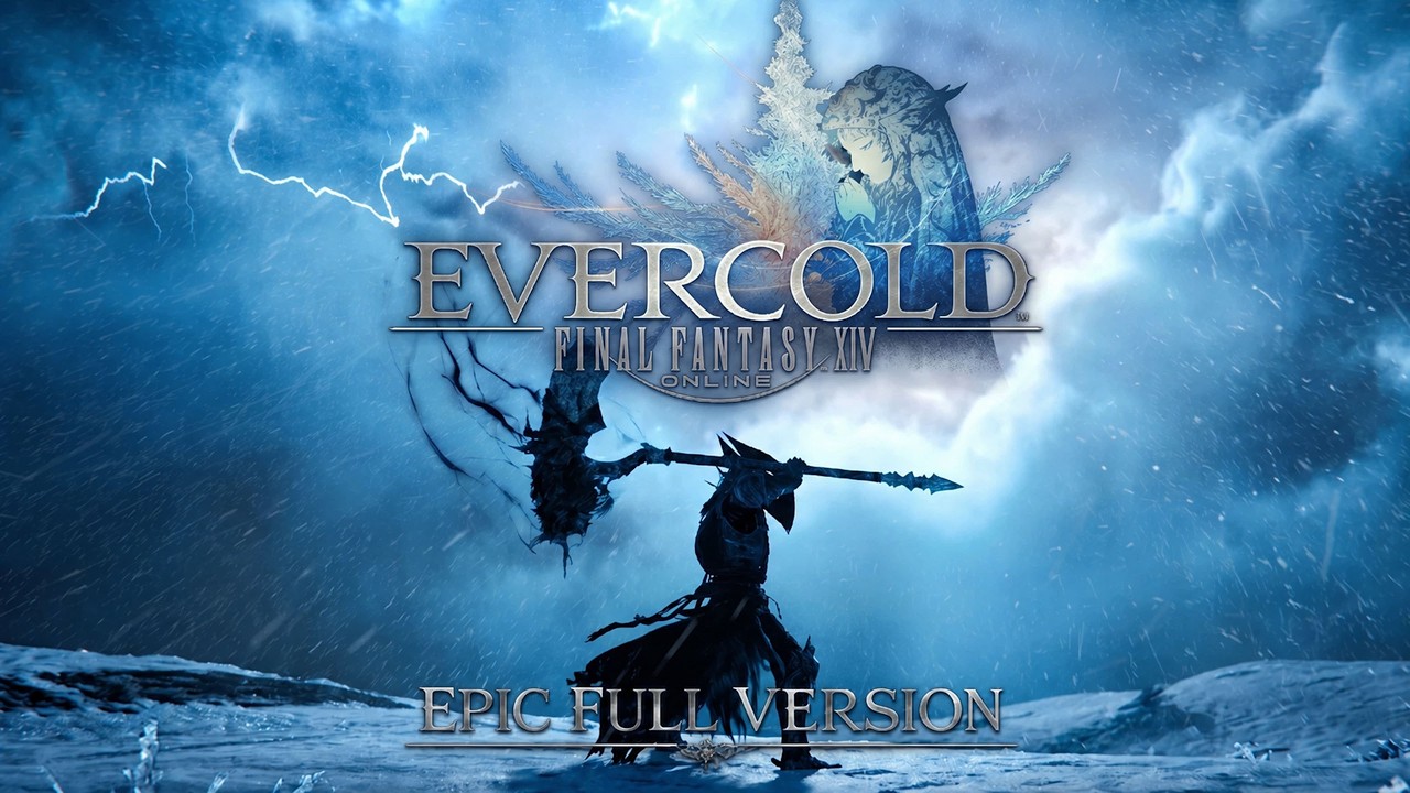 FINAL FANTASY XIV: EVERCOLD Главная тема трейлера (Эпическая полная версия)