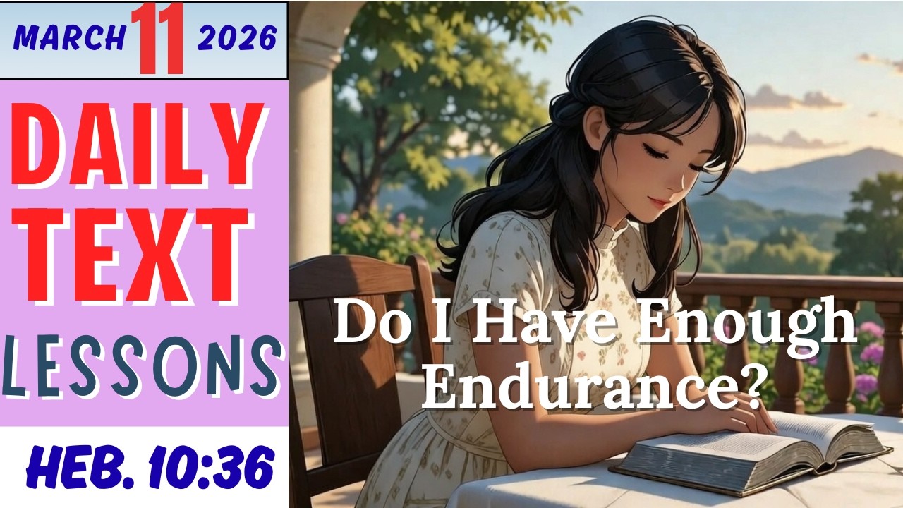 JW Daily Text Lesson | Do I Have Enough Endurance? | Hebrews 10:36 | March 11