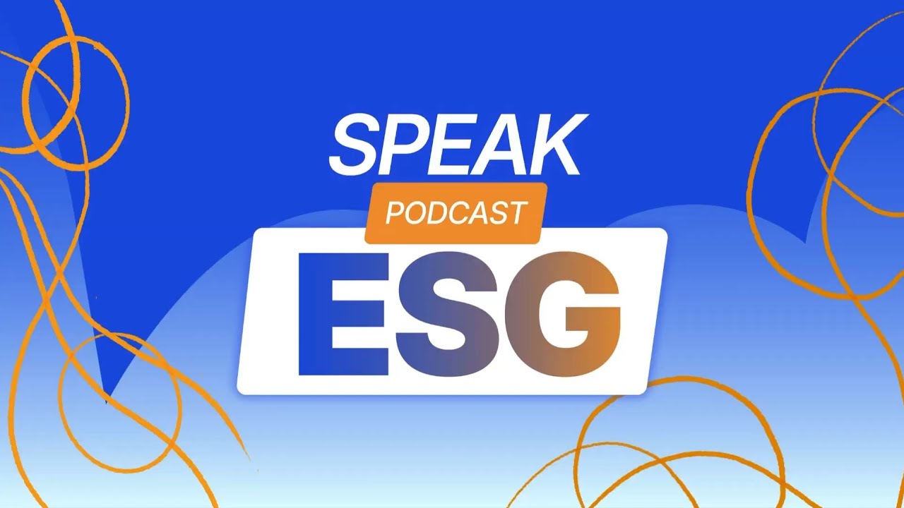 SpeakESG Podcast | Ep. 1 Daniel Becker: la banca es un eje transversal para la sostenibilidad