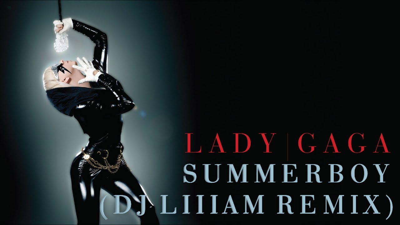 Lady Gaga - Summerboy (DJ Liiiam Remix)
