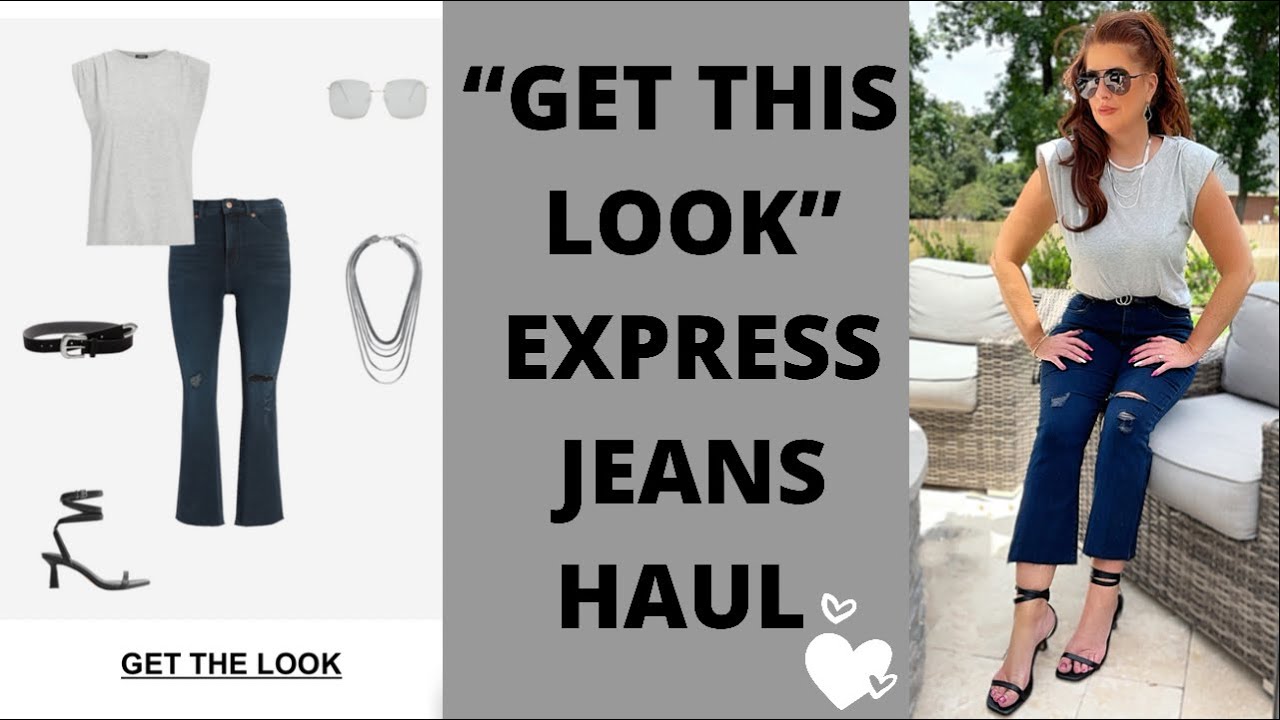 &ldquo;GET THIS LOOK&rdquo;/EXPRESS JEANS EDITION/HAUL/Fashion over 50