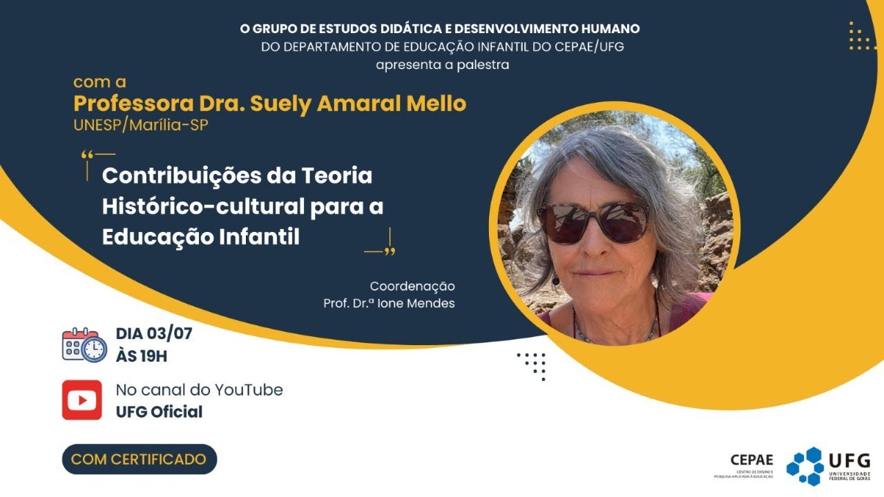 Contribuições da Teoria Histórico-cultural para a Educação Infantil - Profª Drª Suely Amaral Mello