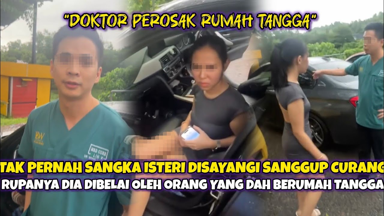SUAMI C3KUP ISTERI & DOKTOR DALAM KERETA, TERKAKU LEPAS HUBUNGAN GELAP KANTOI