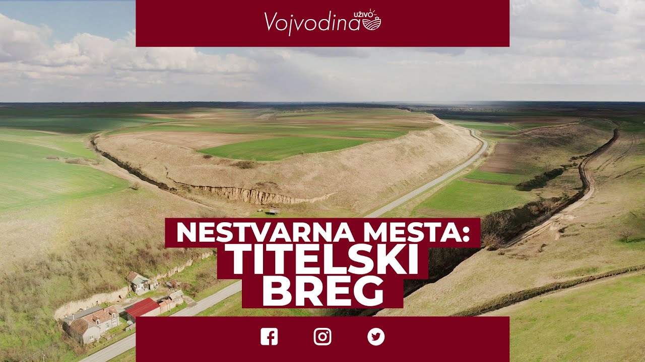 Nestvarna mesta: Titelski breg @VojvodinaUzivo