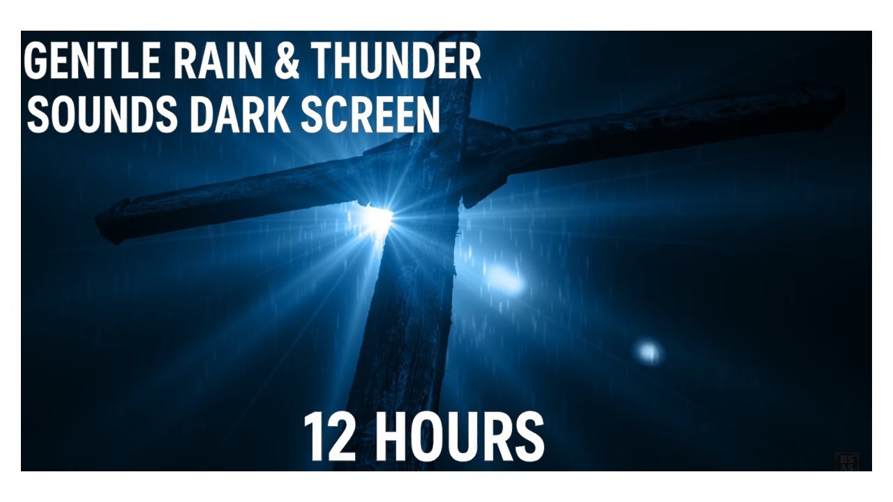 Gentle Rain and Thunder Sounds for Sleep &ndash; 12 Hour Black Screen Ambience