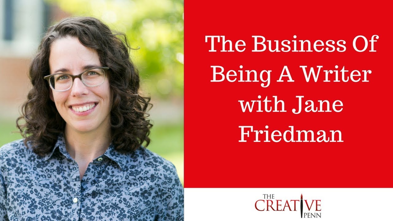 The Business Of Being A Writer With Jane Friedman