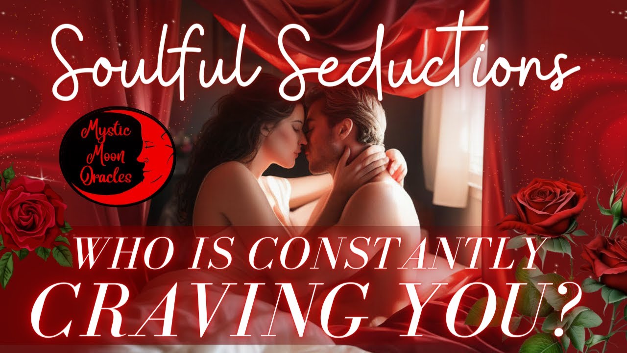 Soulful Seductions 'WHO IS CONSTANTLY CRAVING YOU?