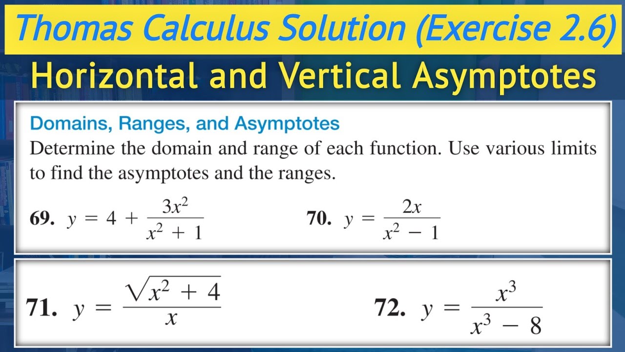 Thomas calculus exercise 2.6 Q69 to Q72 | Horizontal and vertical asymptotes || Lec 55