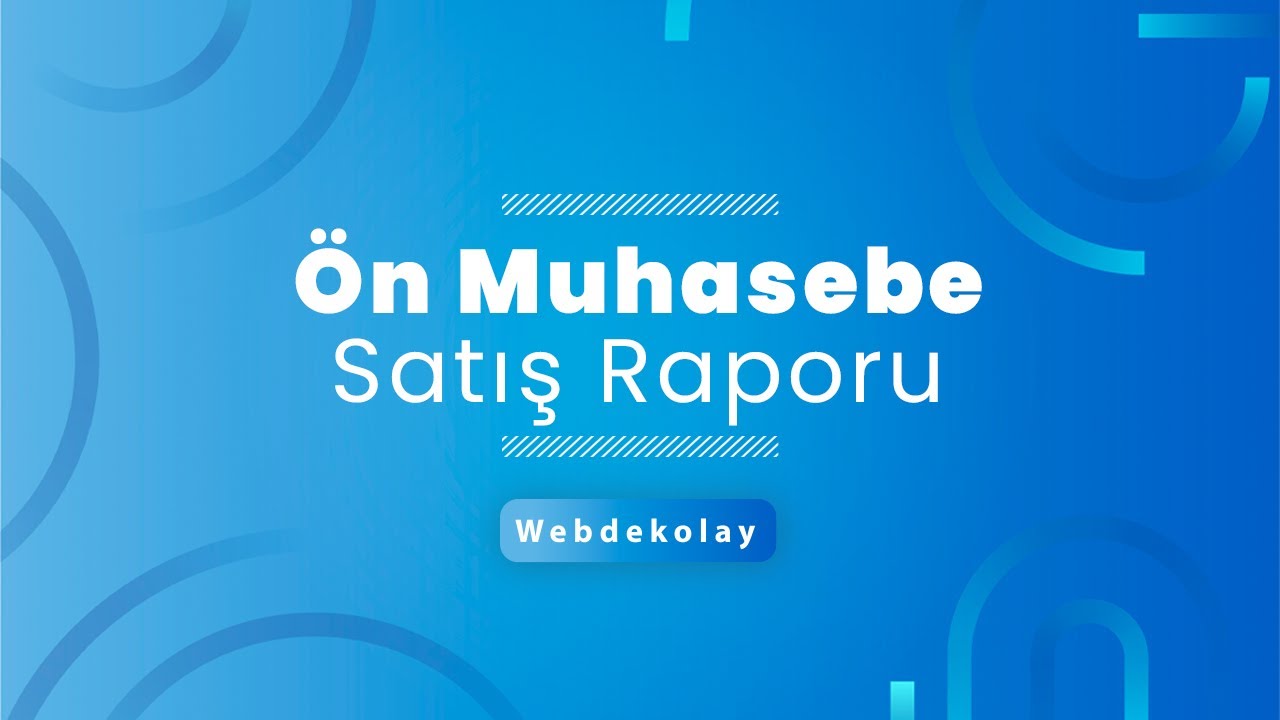 &Ouml;n Muhasebe Satış Raporu | Satış Analizi ve Fatura Raporlama #&ouml;nmuhasebe