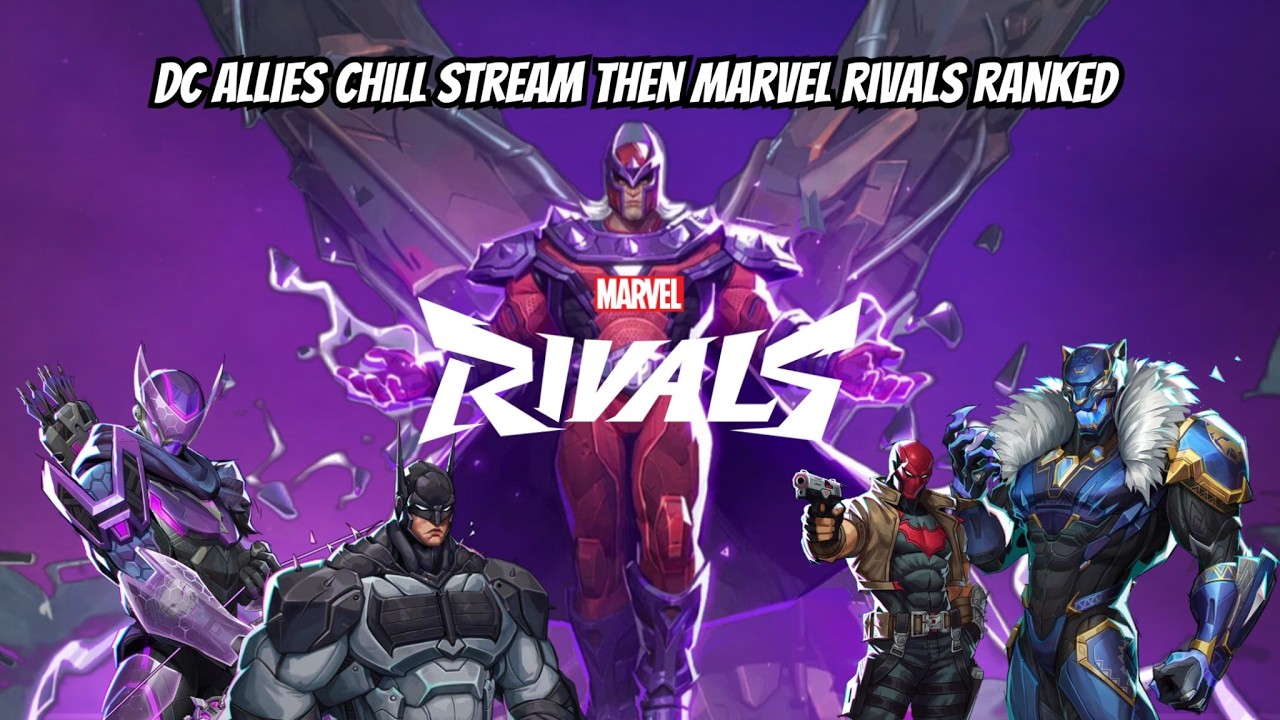 🔴 DC Allies Live + Marvel Rivals Ranked Grind | Road to Grandmaster | Hero Shooter Live