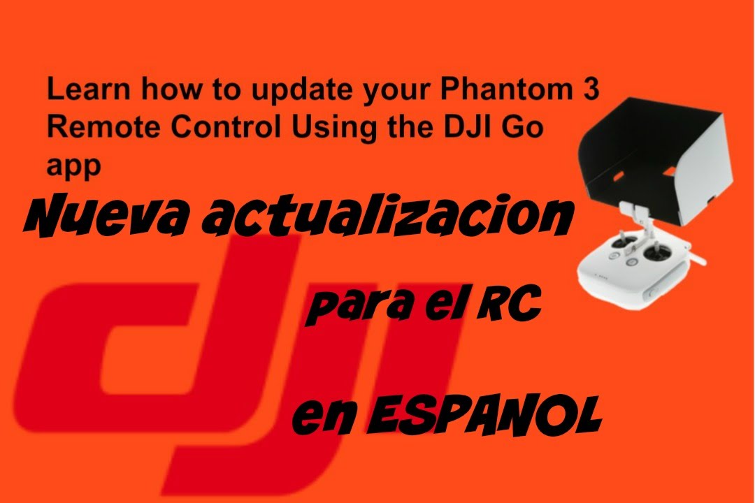 Nuevo Actualize su Phantom 3 Control Remoto utilizando el DJI Go app