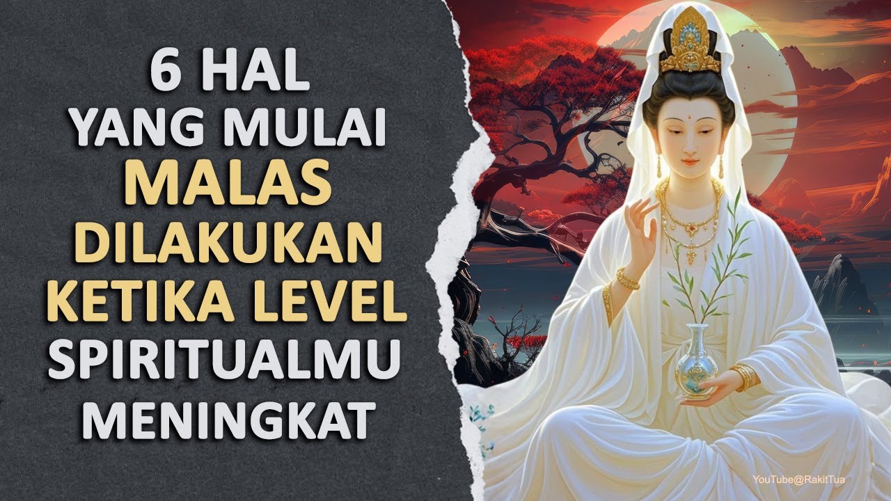 KETIKA LEVEL SPIRITUALMU NAIK, KAMU AKAN MALAS MELAKUKAN HAL-HAL INI #RakitTua