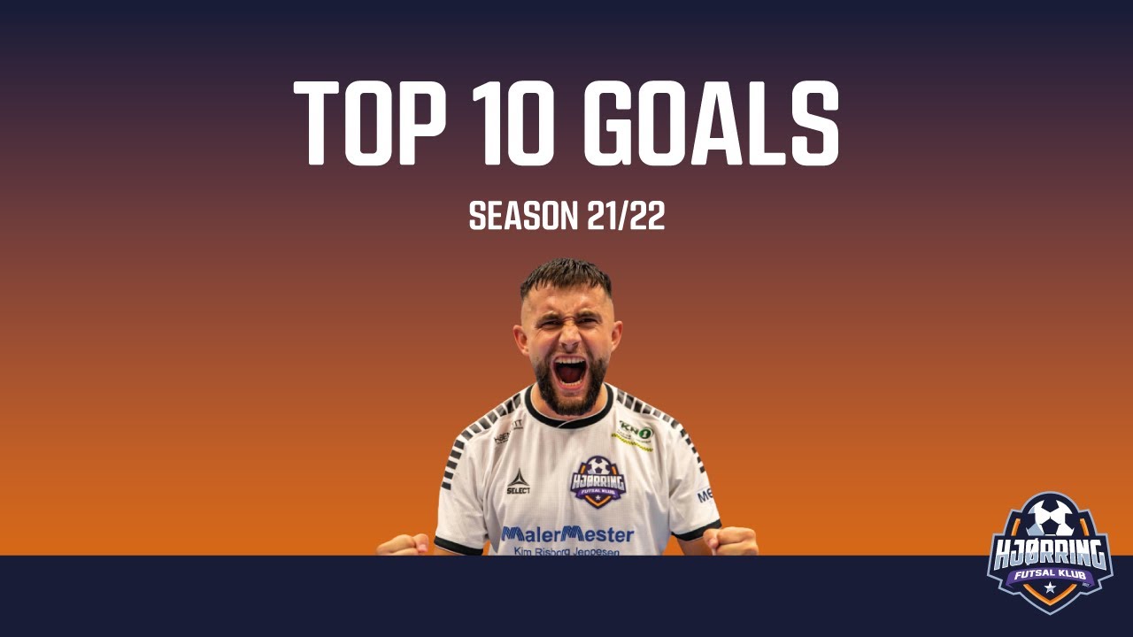 TOP 10 GOALS - Hjørring Futsal Klub 2021/2022