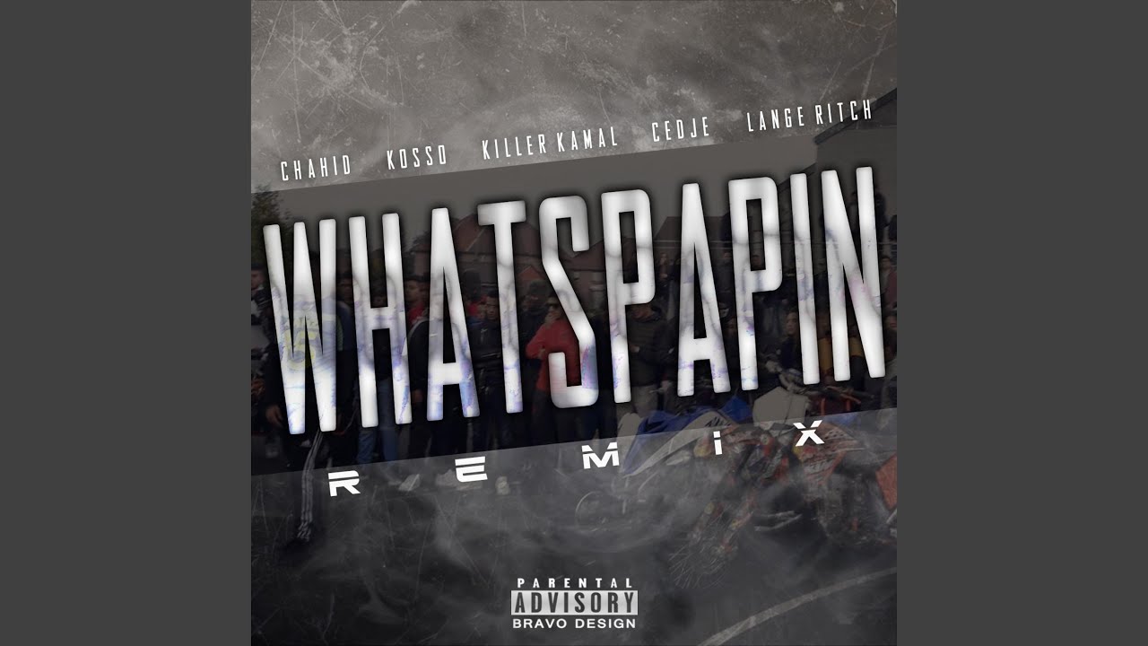 Whatspapin (Remix) (feat. Kosso, Killer Kamal, Cedje & Lange Ritch)